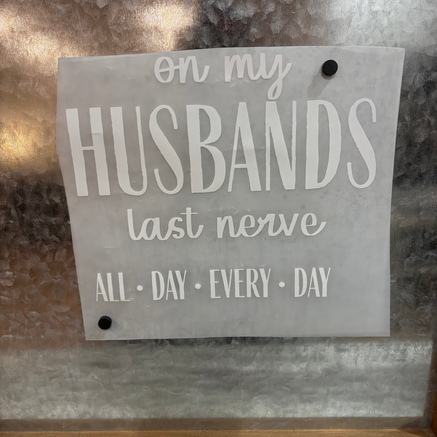 On My Husbands Last Nerve