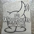 "I Like Wigglebutts and I Can Not Lie!"