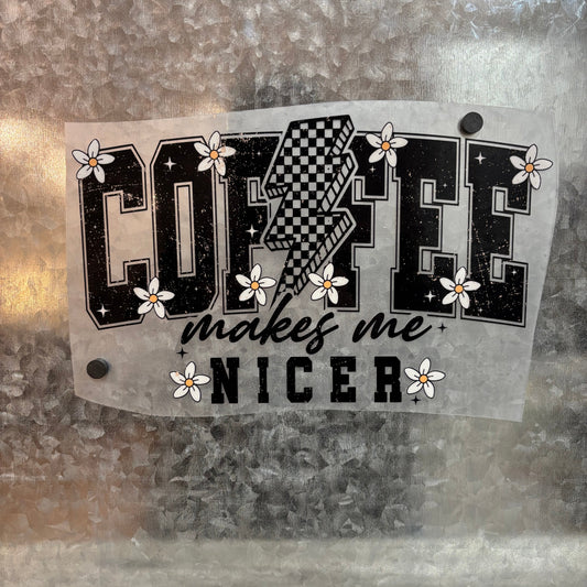 Coffee Makes Me Nicer
